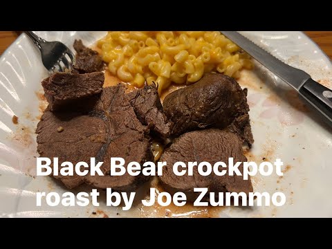 Black Bear recipe Crockpot roast by Joe Zummo