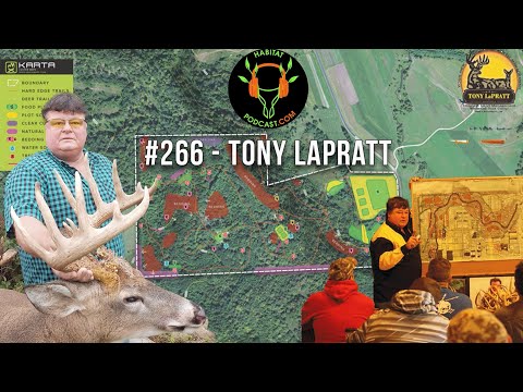 Tony LaPratt on Deer Habitat – Habitat Podcast Episode 266 Deer Buck Bedding Food Plot Size Strategy